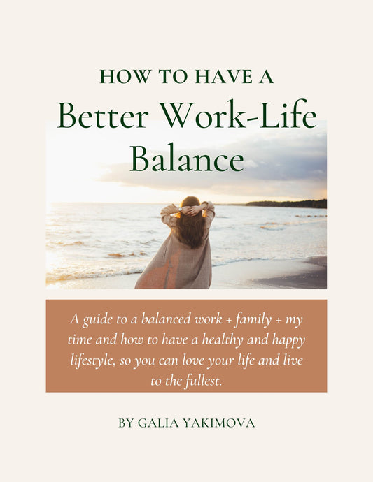 HOW TO HAVE A Better Work-Life Balance